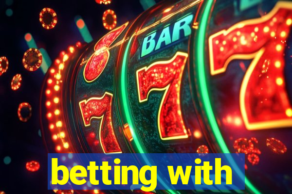 betting with