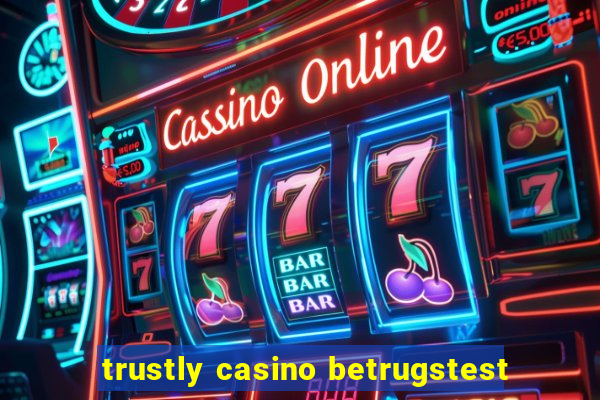 trustly casino betrugstest