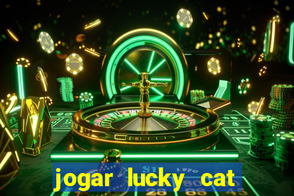 jogar lucky cat modo demo