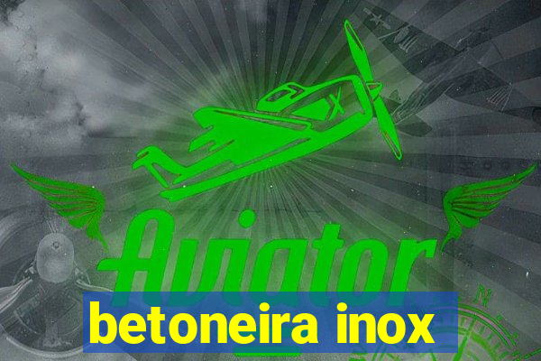 betoneira inox