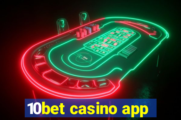 10bet casino app