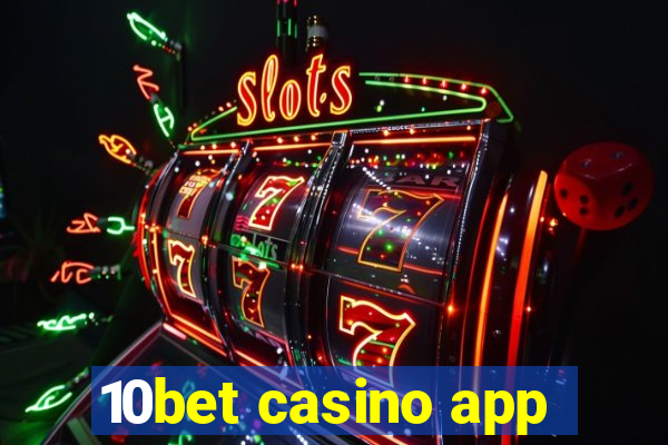 10bet casino app