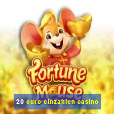 20 euro einzahlen casino