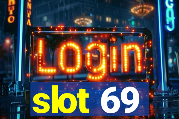 slot 69