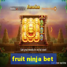 fruit ninja bet