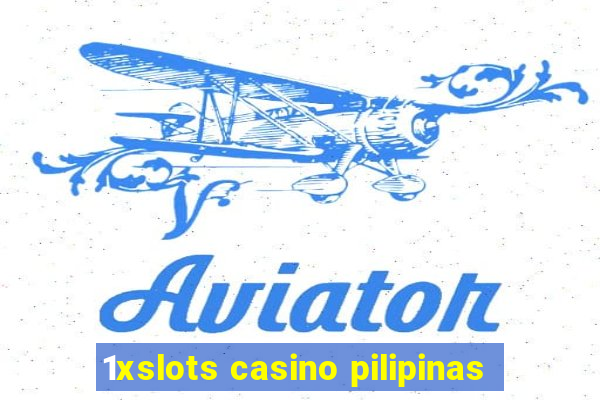 1xslots casino pilipinas