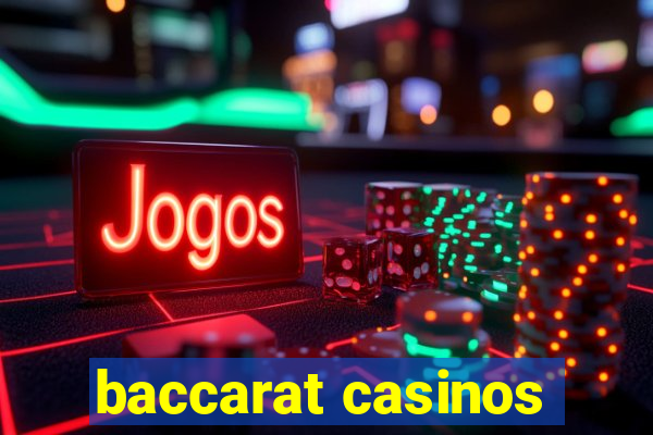 baccarat casinos