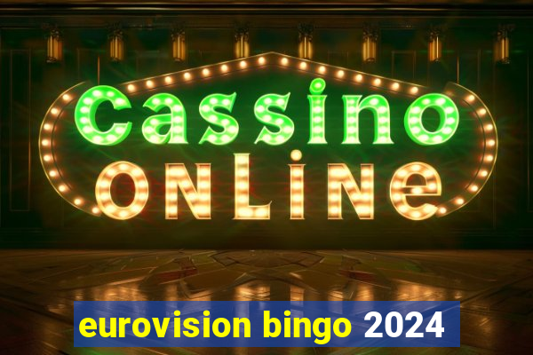 eurovision bingo 2024