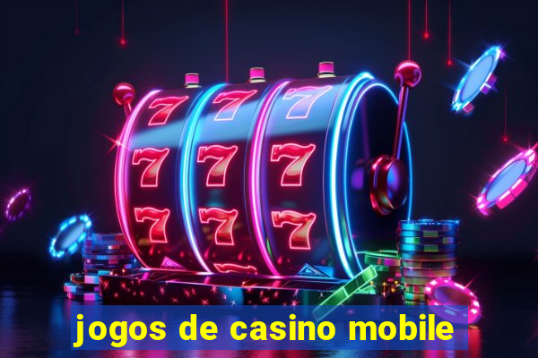 jogos de casino mobile