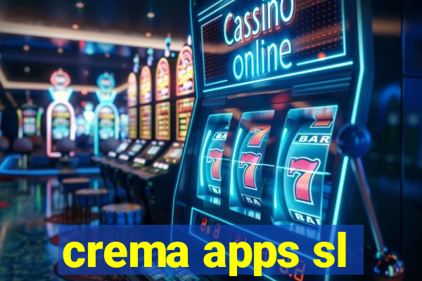 crema apps sl