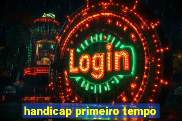 handicap primeiro tempo