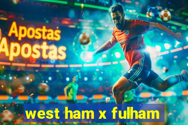 west ham x fulham