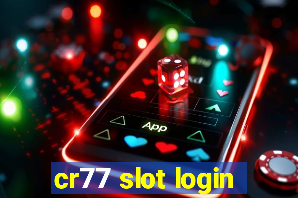 cr77 slot login