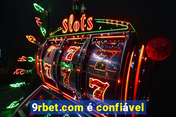 9rbet.com é confiável