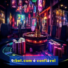 9rbet.com é confiável