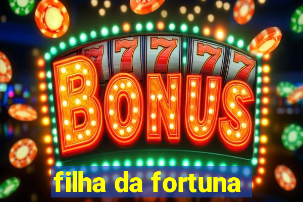 filha da fortuna