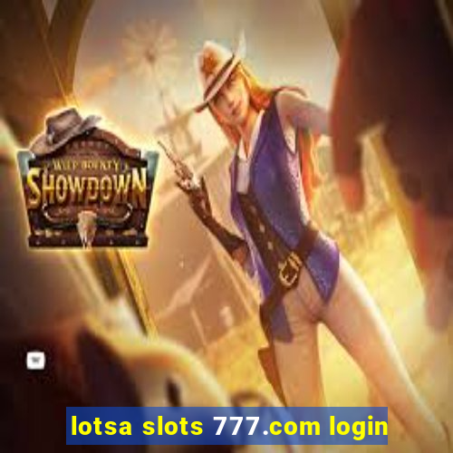 lotsa slots 777.com login