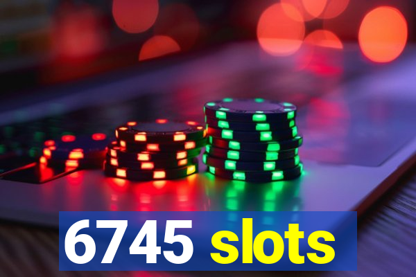 6745 slots