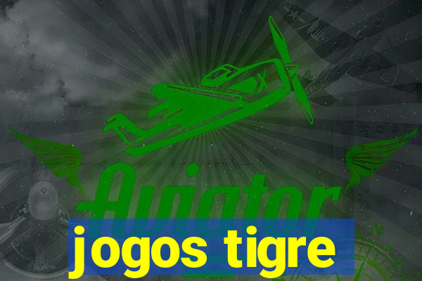 jogos tigre