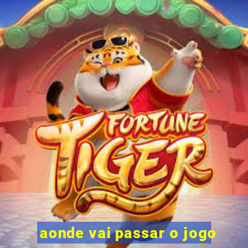 aonde vai passar o jogo