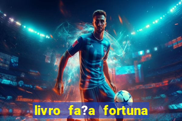 livro fa?a fortuna com a??es