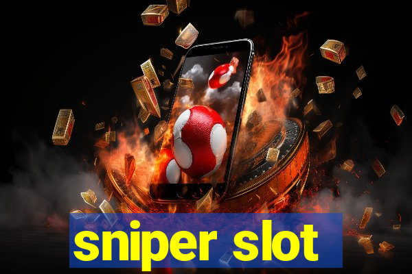 sniper slot