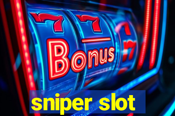 sniper slot