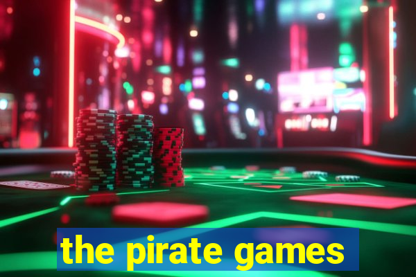 the pirate games