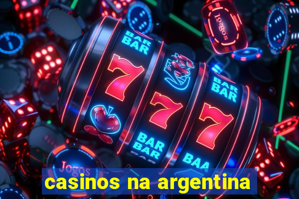 casinos na argentina