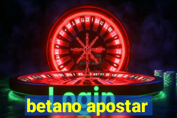 betano apostar