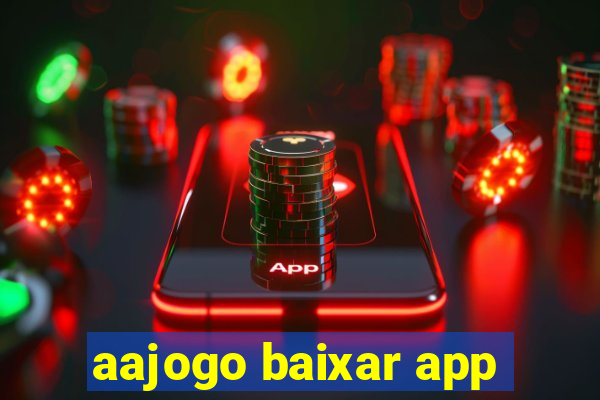 aajogo baixar app