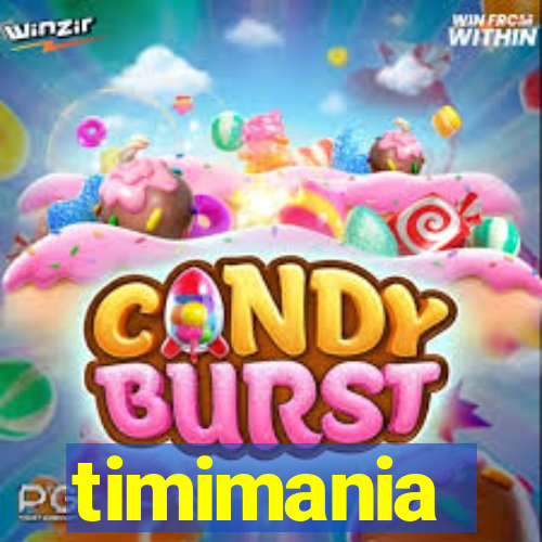 timimania