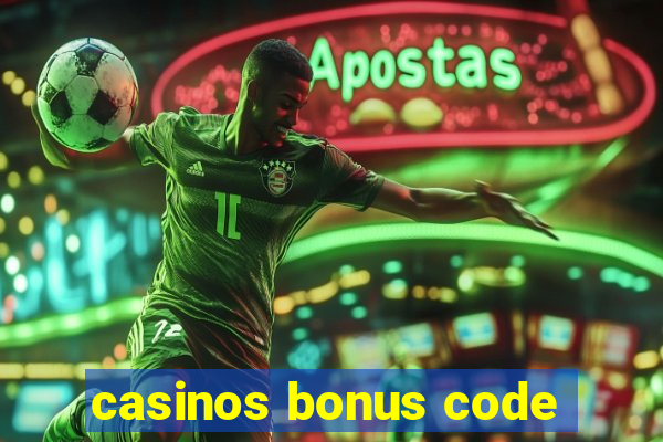 casinos bonus code