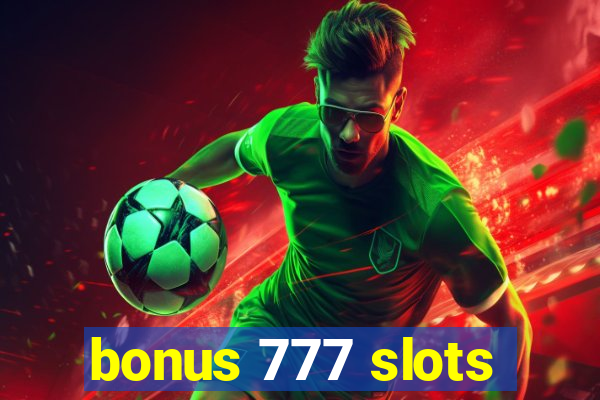 bonus 777 slots