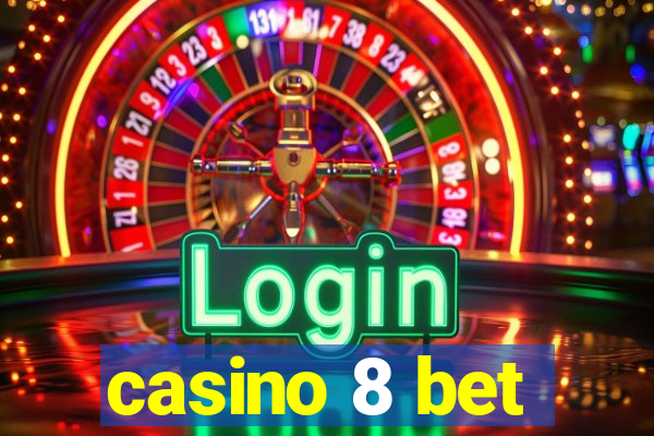 casino 8 bet