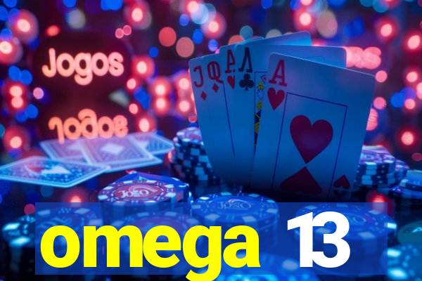 omega 13