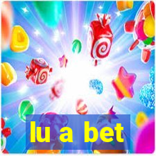 lu a bet