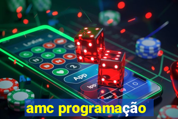 amc programação