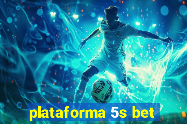 plataforma 5s bet