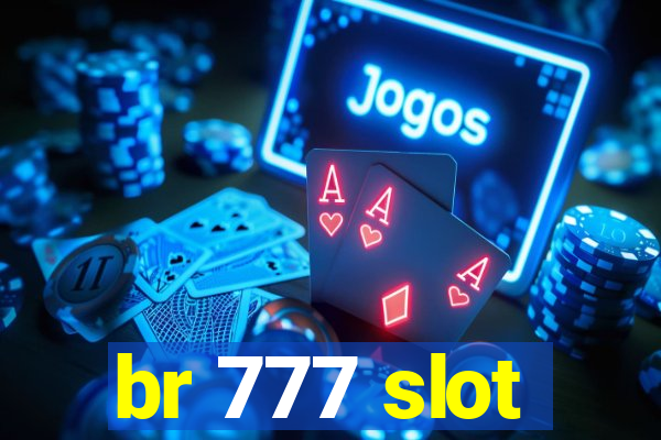 br 777 slot