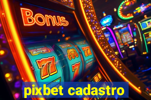 pixbet cadastro