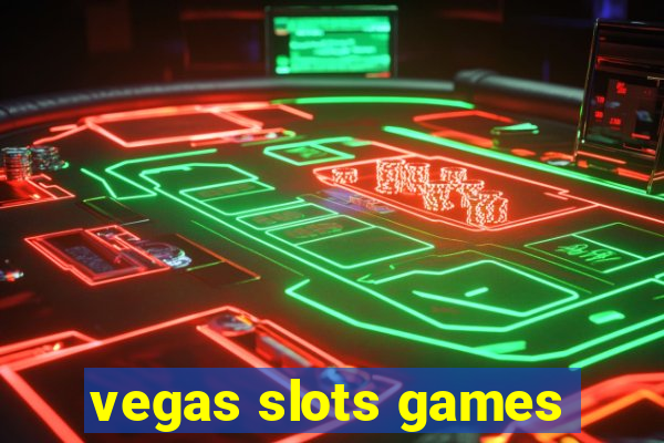 vegas slots games