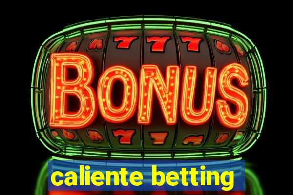 caliente betting