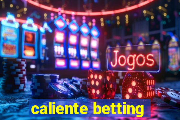 caliente betting