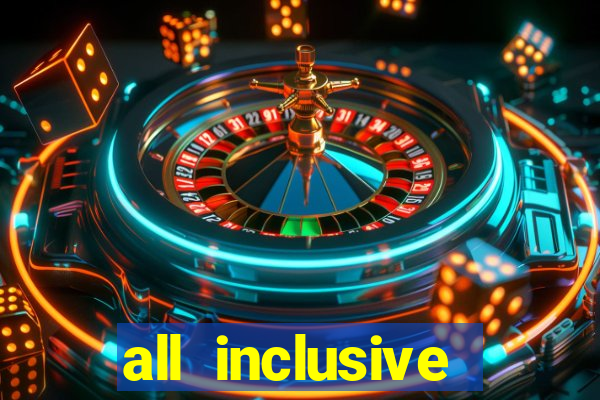 all inclusive casino resort