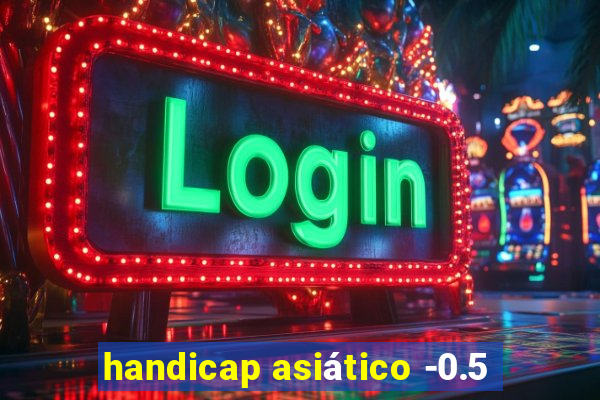 handicap asiático -0.5