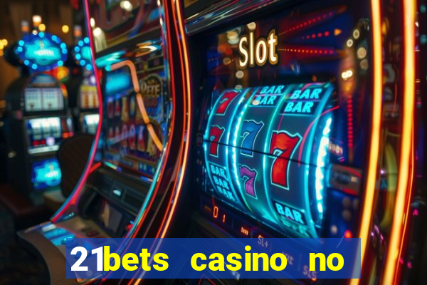 21bets casino no deposit bonus