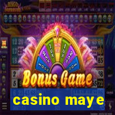 casino maye