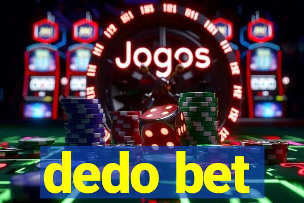 dedo bet