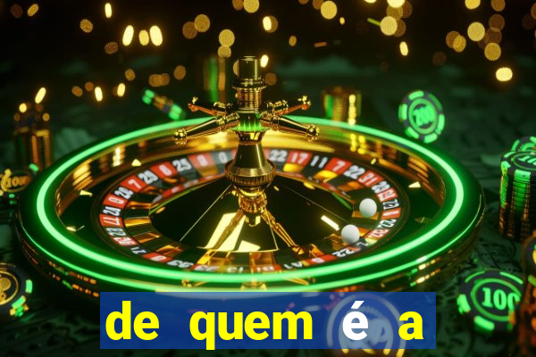 de quem é a ganha bet